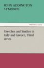 Image for Sketches and Studies in Italy and Greece, Third Series