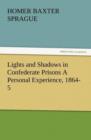 Image for Lights and Shadows in Confederate Prisons a Personal Experience, 1864-5
