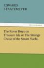 Image for The Rover Boys on Treasure Isle or the Strange Cruise of the Steam Yacht.