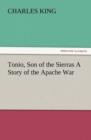 Image for Tonio, Son of the Sierras a Story of the Apache War