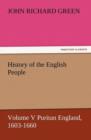 Image for History of the English People, Volume V Puritan England, 1603-1660