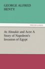 Image for At Aboukir and Acre a Story of Napoleon&#39;s Invasion of Egypt