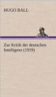 Image for Zur Kritik Der Deutschen Intelligenz (1919)
