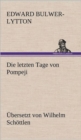 Image for Die Letzten Tage Von Pompeji (Uebersetzt Von Wilhelm Schottlen)