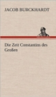 Image for Die Zeit Constantins Des Grossen