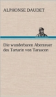 Image for Die Wunderbaren Abenteuer Des Tartarin Von Tarascon