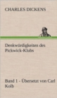 Image for Denkwurdigkeiten Des Pickwick-Klubs. Band 1. Ubersetzt Von Carl Kolb.