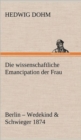 Image for Die Wissenschaftliche Emancipation Der Frau