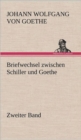 Image for Briefwechsel Zwischen Schiller Und Goethe - Zweiter Band