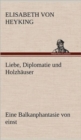 Image for Liebe, Diplomatie Und Holzhauser