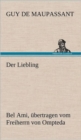 Image for Der Liebling (Bel Ami, Ubertragen Vom Freiherrn Von Ompteda)