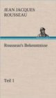 Image for Rousseau&#39;s Bekenntnisse, Teil 1