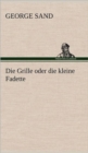 Image for Die Grille Oder Die Kleine Fadette