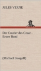 Image for Der Courier Des Czaar - Erster Band