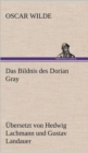 Image for Das Bildnis Des Dorian Gray. Ubersetzt Von Lachmann Und Landauer