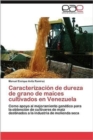 Image for Caracterizacion de dureza de grano de maices cultivados en Venezuela
