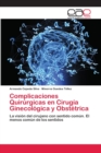 Image for Complicaciones Quirurgicas en Cirugia Ginecologica y Obstetrica