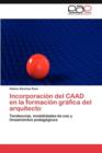 Image for Incorporacion del CAAD en la formacion grafica del arquitecto