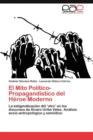 Image for El Mito Politico-Propagandistico del Heroe Moderno