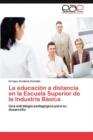 Image for La Educacion a Distancia En La Escuela Superior de La Industria Basica
