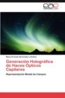 Image for Generacion Holografica de Haces Opticos Capilares