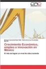 Image for Crecimiento Economico, empleo e innovacion en Mexico