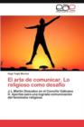Image for El arte de comunicar. Lo religioso como desafio