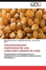 Image for Caracterizacion Nutricional de Una Coleccion Cubana de Maiz