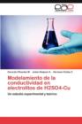 Image for Modelamiento de La Conductividad En Electrolitos de H2so4-Cu