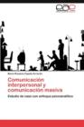 Image for Comunicacion Interpersonal y Comunicacion Masiva