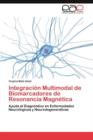 Image for Integracion Multimodal de Biomarcadores de Resonancia Magnetica