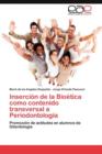 Image for Insercion de La Bioetica Como Contenido Transversal a Periodontologia
