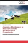 Image for Aspectos Bioeticos En La Relacion Entre La Sociedad y Los Ecosistemas