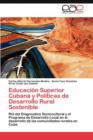 Image for Educacion Superior Cubana y Politicas de Desarrollo Rural Sostenible