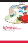 Image for Configuraciones Regionales Mexicanas