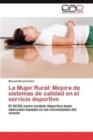 Image for La Mujer Rural : Mejora de Sistemas de Calidad En El Servicio Deportivo