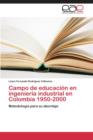 Image for Campo de Educacion En Ingenieria Industrial En Colombia 1950-2000