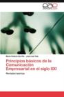 Image for Principios Basicos de La Comunicacion Empresarial En El Siglo XXI