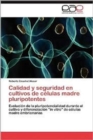 Image for Calidad y seguridad en cultivos de celulas madre pluripotentes