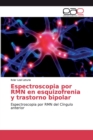 Image for Espectroscopia por RMN en esquizofrenia y trastorno bipolar