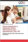 Image for Curso Posgrado a Distancia Sobre Infecciones Pos-Operatorias y Las Tic