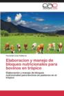 Image for Elaboracion y Manejo de Bloques Nutricionales Para Bovinos En Tropico