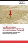 Image for Los Sistemas de Informacion Geografica y la Leishmaniasis Cutanea