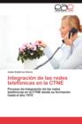 Image for Integracion de Las Redes Telefonicas En La Ctne