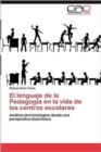 Image for El lenguaje de la Pedagogia en la vida de los centros escolares