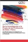 Image for De la Investigacion a la Praxis de los Profesores de Educ. Fisica