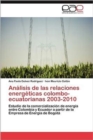 Image for Analisis de Las Relaciones Energeticas Colombo-Ecuatorianas 2003-2010
