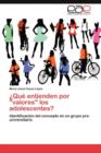 Image for ¿Que entienden por &quot;valores&quot; los adolescentes?