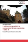Image for La literatura arturica contemporanea espanola. Tomo II