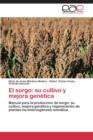 Image for El Sorgo : Su Cultivo y Mejora Genetica